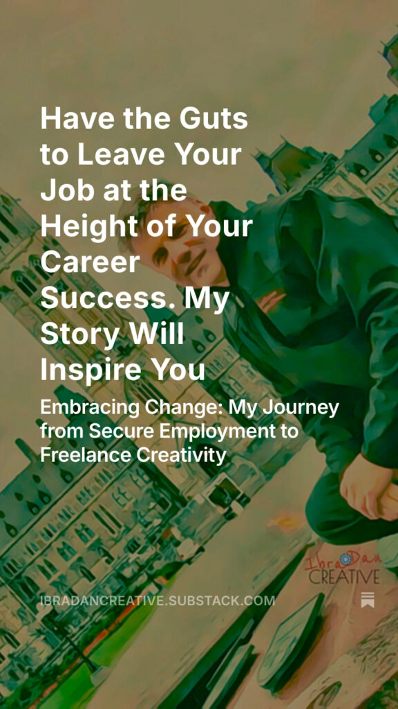Substack Have the Guts to Leave Your Job at the Height of Your Career Success.