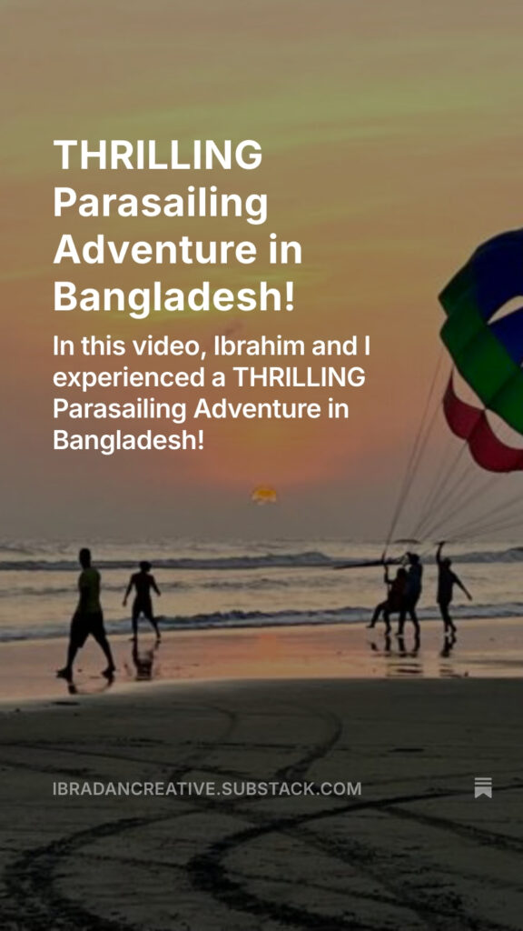 Substack THRILLING Parasailing Adventure in Bangladesh!