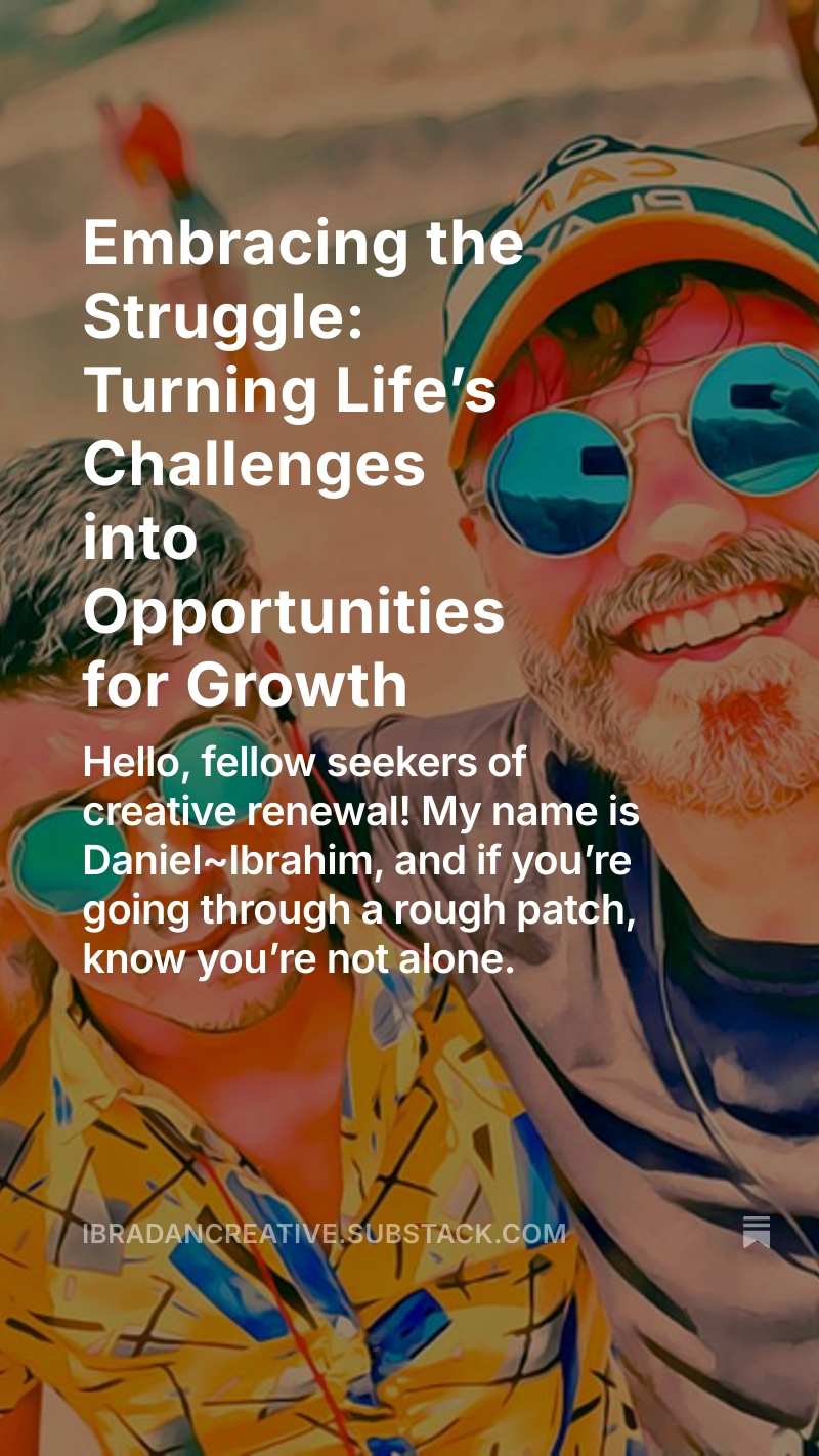 Substack Embracing the Struggle: Turning Life’s Challenges into Opportunities for Growth