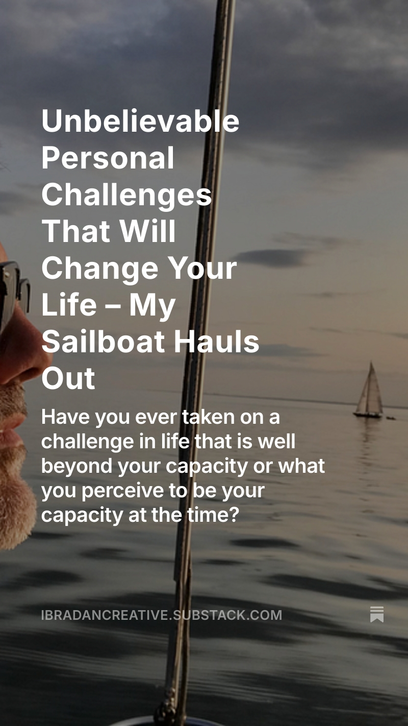 Substack Unbelievable Personal Challenges That Will Change Your Life – My Sailboat Hauls Out