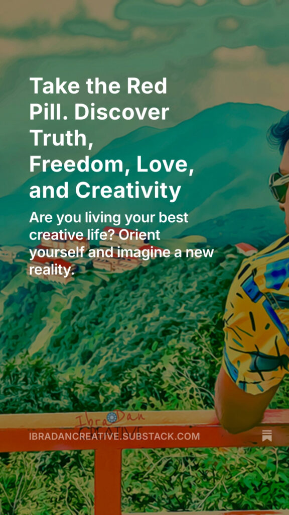 Substack - Take the Red Pill. Discover Truth, Freedom, Love, and Creativity
